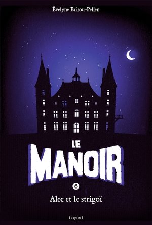 Le manoir saison 1, Tome 06