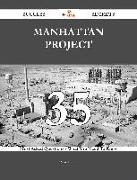 Manhattan Project 35 Success Secrets - 35 Most Asked Questions On Manhattan Project - What You Need To Know