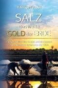 Salz - Das weiße Gold der Erde