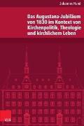 Das Augustana-Jubiläum von 1830 im Kontext von Kirchenpolitik, Theologie und kirchlichem Leben