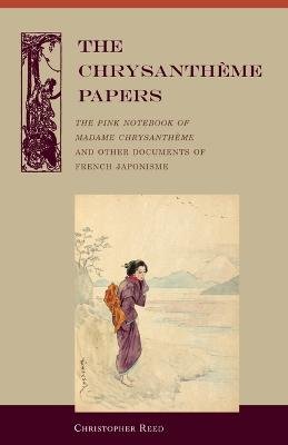 The Chrysantheme Papers