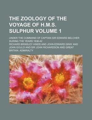 The Zoology of the Voyage of H.M.S. Sulphur Volume 1; Under the Command of Captain Sir Edward Belcher During the Years 1836-42