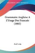 Grammaire Anglaise A L'Usage Des Francais (1882)