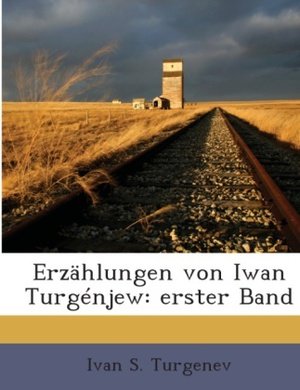 Erzählungen von Iwan Turgénjew: erster Band