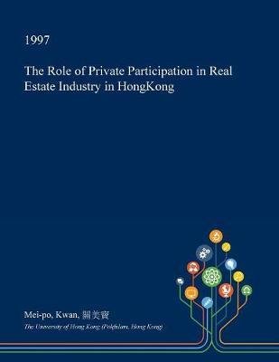 The Role of Private Participation in Real Estate Industry in Hongkong