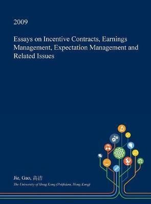 Essays on Incentive Contracts, Earnings Management, Expectation Management and Related Issues