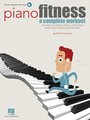 Piano Fitness: A Complete Workout Book/Online Audio