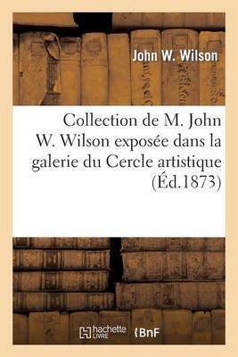 Collection de m. john w. wilson