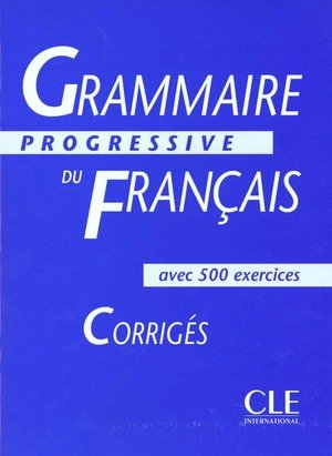 Grammaire progressive du français: avec 500 exercices corrigés