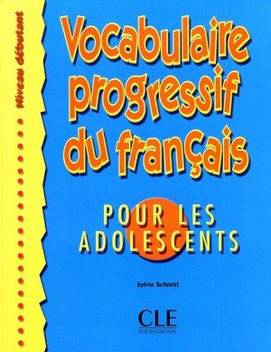 Vocabulaire Progressif Du Francais Pour Les Adolescents (Beginner)