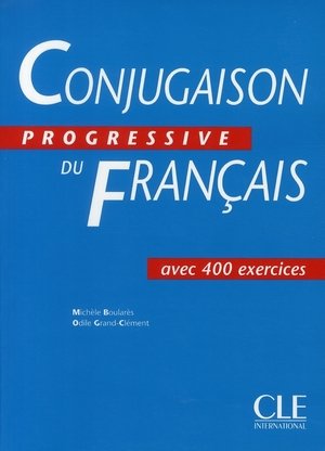 Conjugaison progressive du français -ancienne édition-