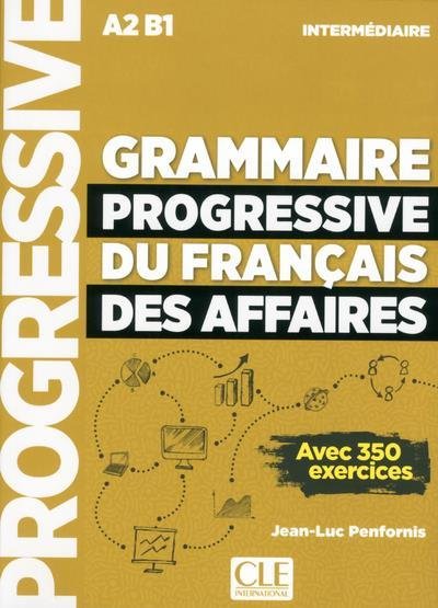 Grammaire progressive du francais des affaires - Niveau intermediaire A2/B1 + CD