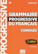 Grammaire progressive du français débutant A1 : corrigés