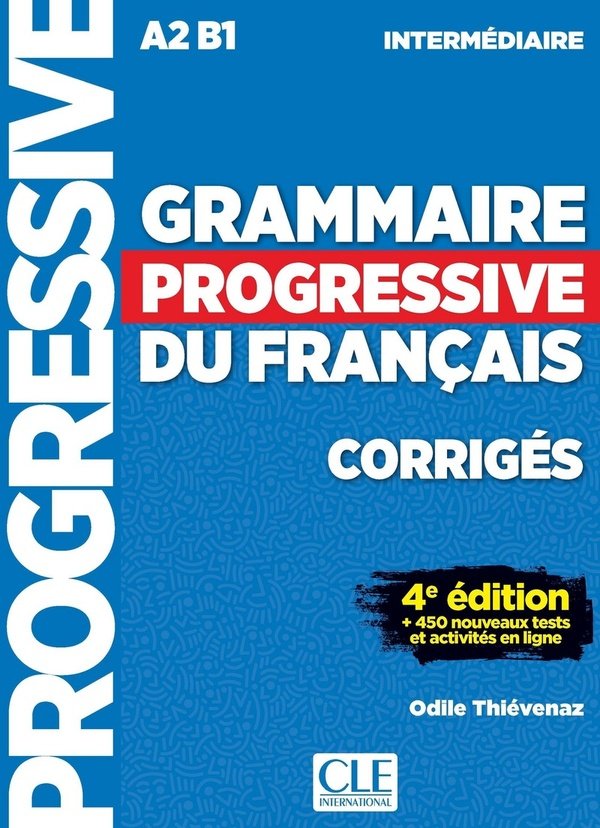 Grammaire progressive du français, intermédiaire, A2-B1 : corrigés