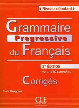 Grammaire progressive du français : niveau débutant : corrigés