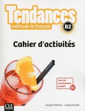 Tendances: Cahier d'activites - B2