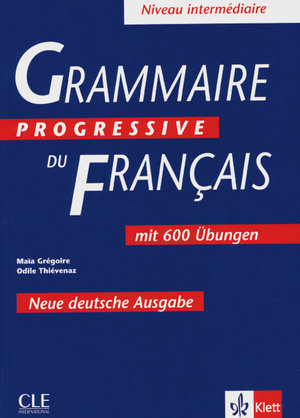 Gramm.progres.d.français - Neu.Ausg. mit 600 Übungen, Niveau intermédiaire (dt.Ausg.)