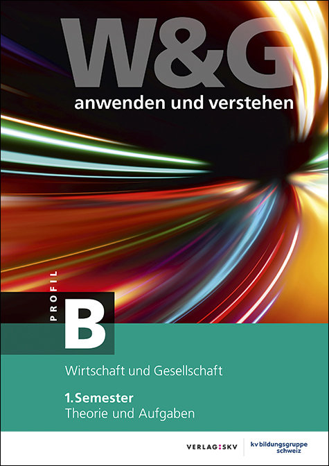 W&G anwenden und verstehen, B-Profil, 1. Semester, Bundle mit digitalen Lösungen