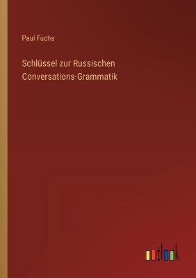 Schlüssel zur Russischen Conversations-Grammatik