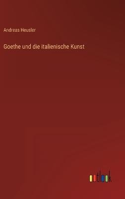 Goethe und die italienische Kunst