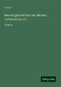 Recueil général des lois, décrets, ordonnances, etc