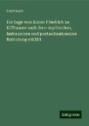 Die Sage vom Kaiser Friedrich im Kiffhauser nach ihrer mythischen, historischen und poetischnationalen Bedeutung erklärt