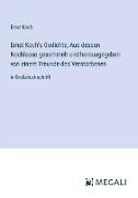 Ernst Koch's Gedichte; Aus dessen Nachlasse gesammelt und herausgegeben von einem Freunde des Verstorbenen