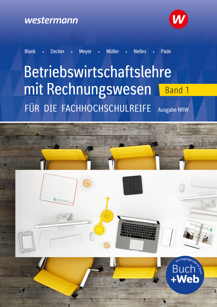 Betriebswirtschaftslehre mit Rechnungswesen 1. Schulbuch. Für die Fachhochschulreife. Nordrhein-Westfalen