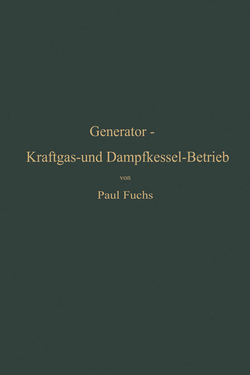 Generator-Kraftgas- und Dampfkessel-Betrieb in bezug auf Wärmeerzeugung und Wärmeverwendung