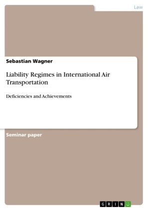 Liability Regimes in International Air Transportation