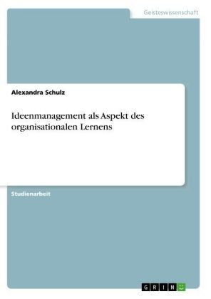 Ideenmanagement als Aspekt des organisationalen Lernens