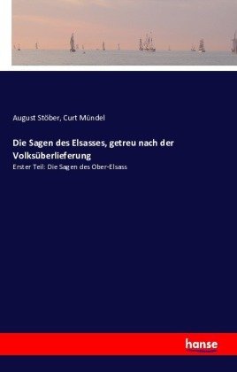 Die Sagen des Elsasses, getreu nach der Volksüberlieferung