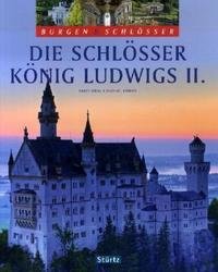 Die Schlösser König Ludwigs II