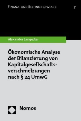 Ökonomische Analyse der Bilanzierung von Kapitalgesellschaftsverschmelzungen nach 24 UmwG