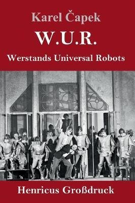 W.U.R. Werstands universal Robots (Großdruck)