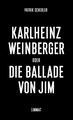 Karlheinz Weinberger oder Die Ballade von Jim