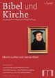 Bibel und Kirche / Martin Luther und 'seine' Bibel