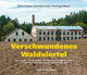 Verschwundenes Waldviertel