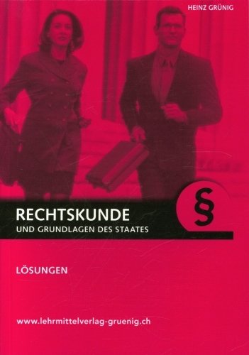 Rechtskunde und Grundlagen des Staates Lösungsbuch