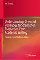 Understanding-Oriented Pedagogy to Strengthen Plagiarism-free Academic Writing