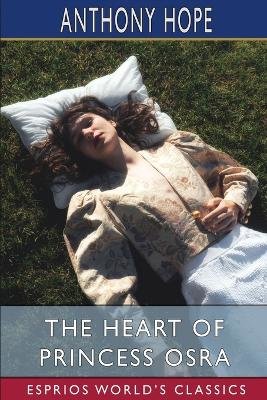 The Heart of Princess Osra (Esprios Classics)