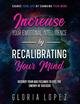 Increase Your Emotional Intelligence By Recalibrating Your Mind